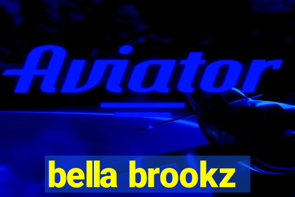 bella brookz